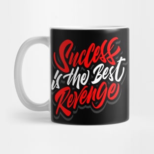 success is the best revenge Mug